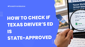 How to Check If Texas Driver’s Ed Is State-Approved
